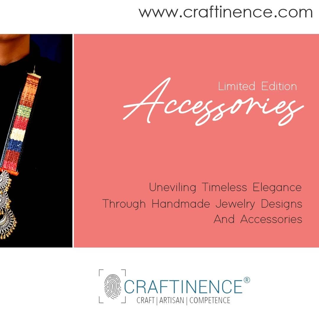 Craftinence Accessories : Unveiling Timeless Elegance Through Handmade Jewelry Designs and Accessories